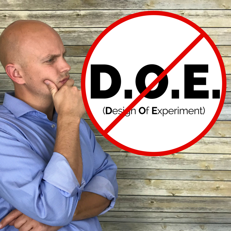 3 The letters DOE Design Of Experiment are in a circle with a line through it, and Tom is to the left contemplating when NOT to use a D.O.E.