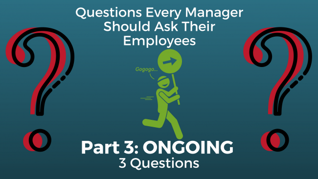 Man running, Questions Every Manager Should Ask Their Employees, Part 3: Ongoing 3 Questions