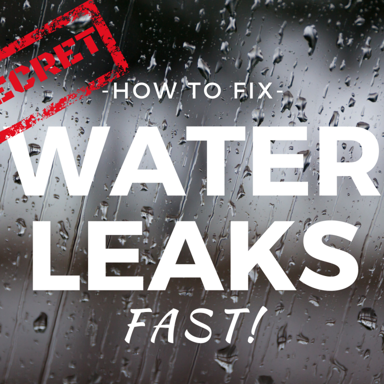 Wet background. Caption says: TOP SECRET: How to fix water leaks FAST!